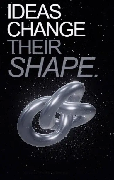 Transformation Study website artwork featuring the words Ideas Change Their Shape and an abstract chrome 3D form.